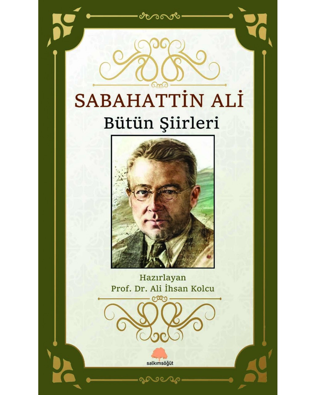Sabahattin Ali - Bütün Şiirleri Sabahattin Ali - Bütün Şiirleri