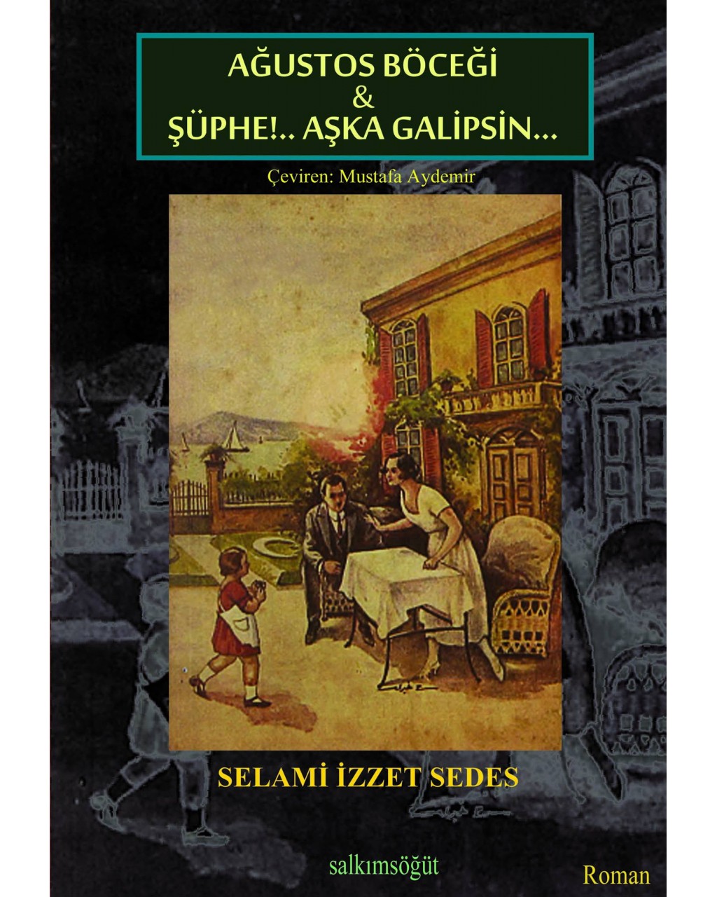 Ağustos Böceği / Şüphe! Aşka Galipsin- Selami İzzet Sedes