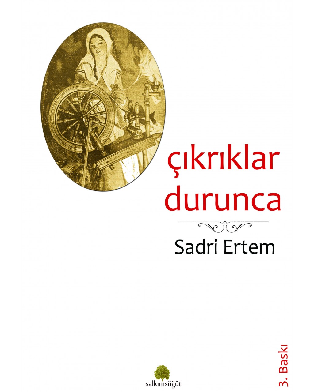 Çıkrıklar Durunca Çıkrıklar Durunca