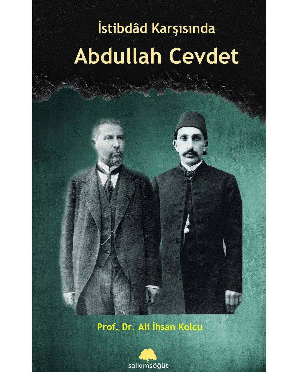 İstibdâd Karşısında Abdullah Cevdet
