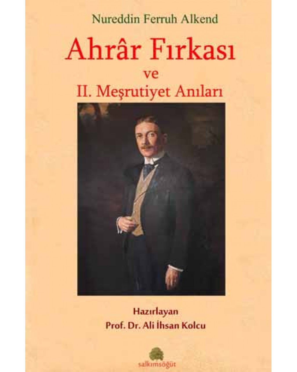 Ahrar Fırkası ve 2. Meşrutiyet Anıları