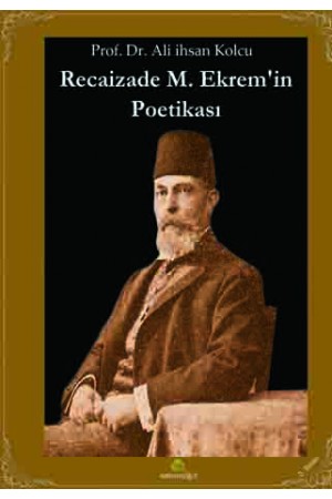 Recaizade M. Ekrem’in Poetikası