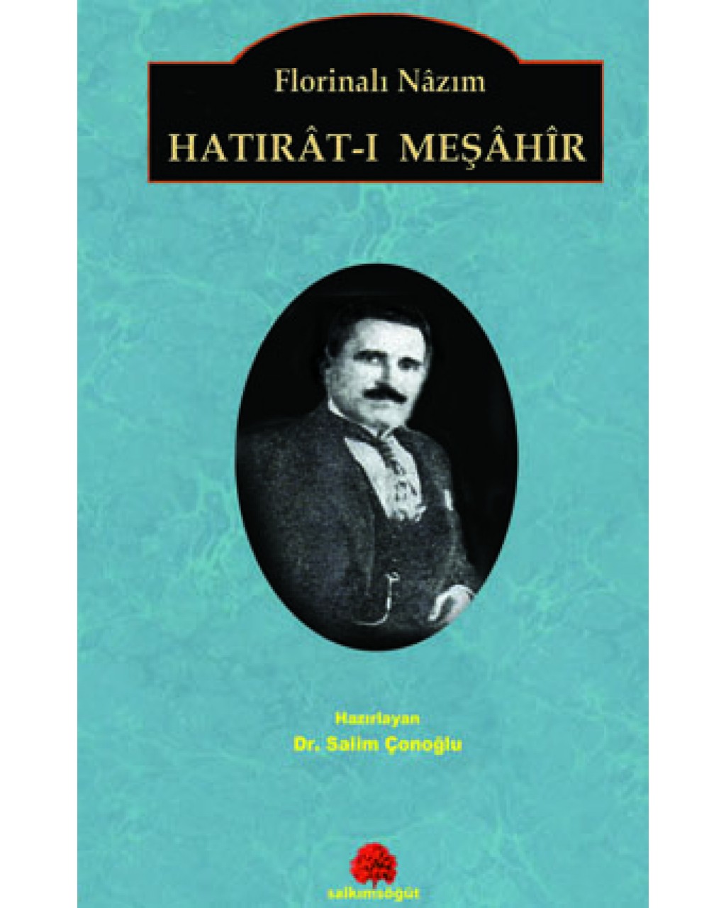 Hatırat-ı Meşahir -Florinalı Nazım Hatırat-ı Meşahir -Florinalı Nazım