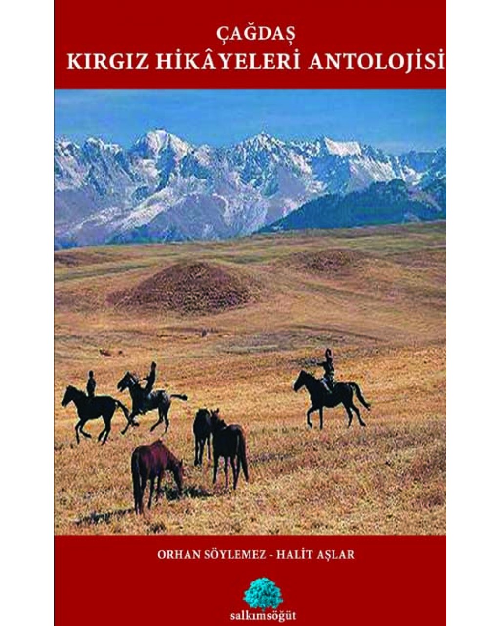 Çağdaş Kırgız Hikayeleri Antolojisi Çağdaş Kırgız Hikayeleri Antolojisi