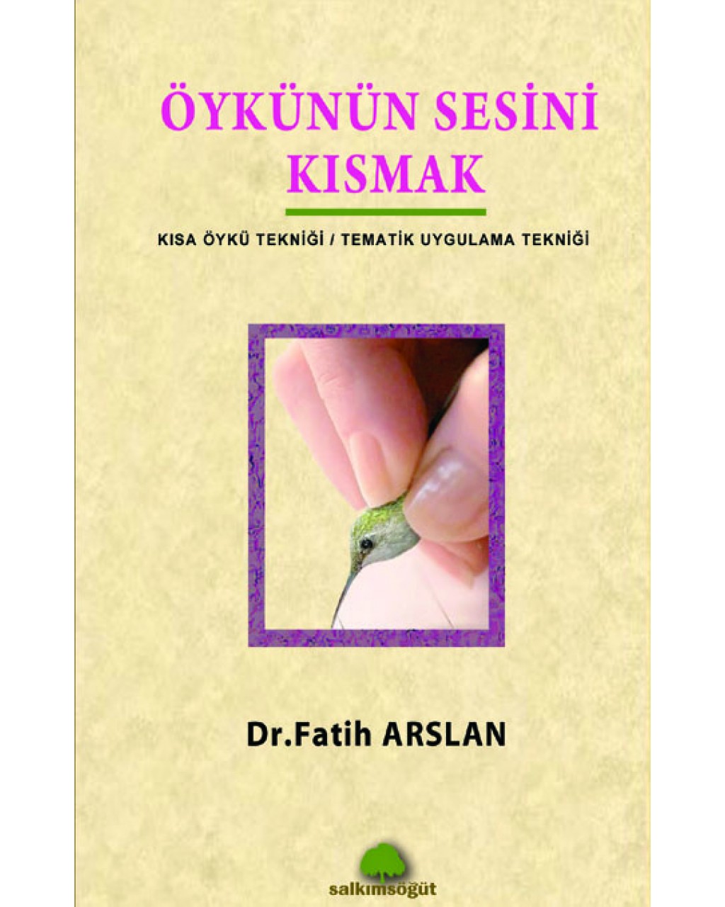 Öykünün Sesini Kısmak Öykünün Sesini Kısmak