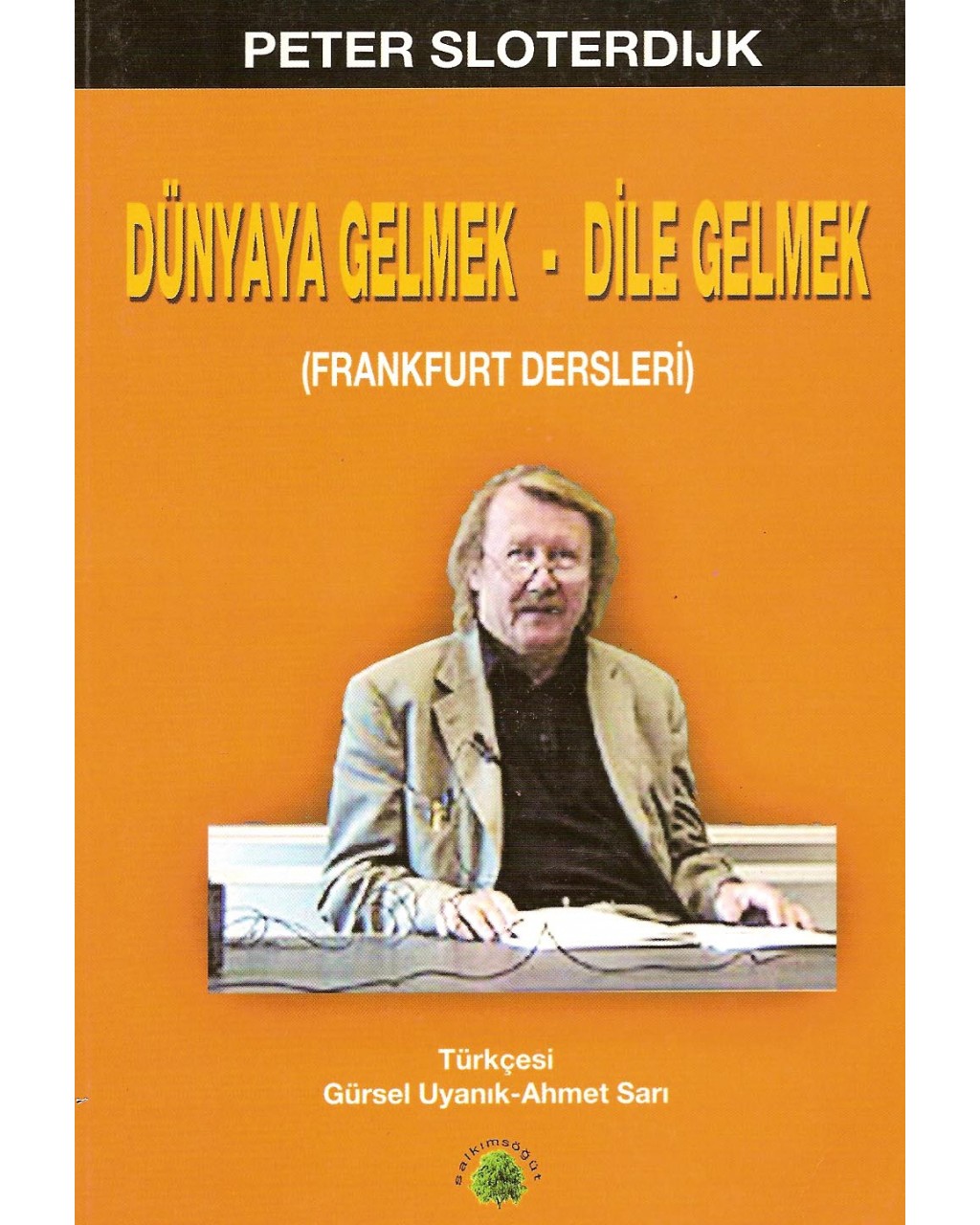 Dünyaya Gelmek - Dile Gelmek