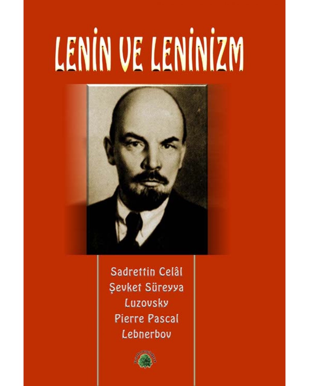Lenin ve Leninizm Hayatı, Şahsiyeti, Hakkındaki Mütalaalar