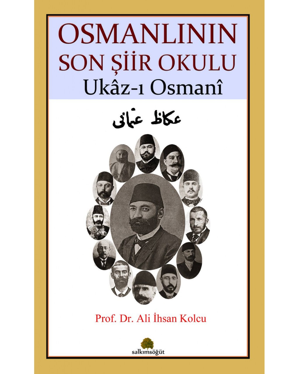 Osmanlının Son Şiir Okulu - Ukaz-ı Osmani Osmanlının Son Şiir Okulu - Ukaz-ı Osmani