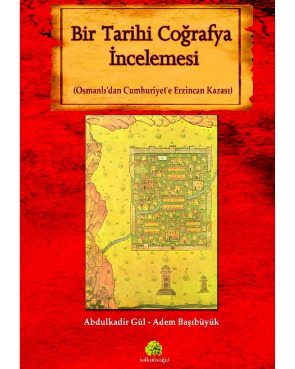 Bir Tarihi Coğrafya İncelemesi Bir Tarihi Coğrafya İncelemesi