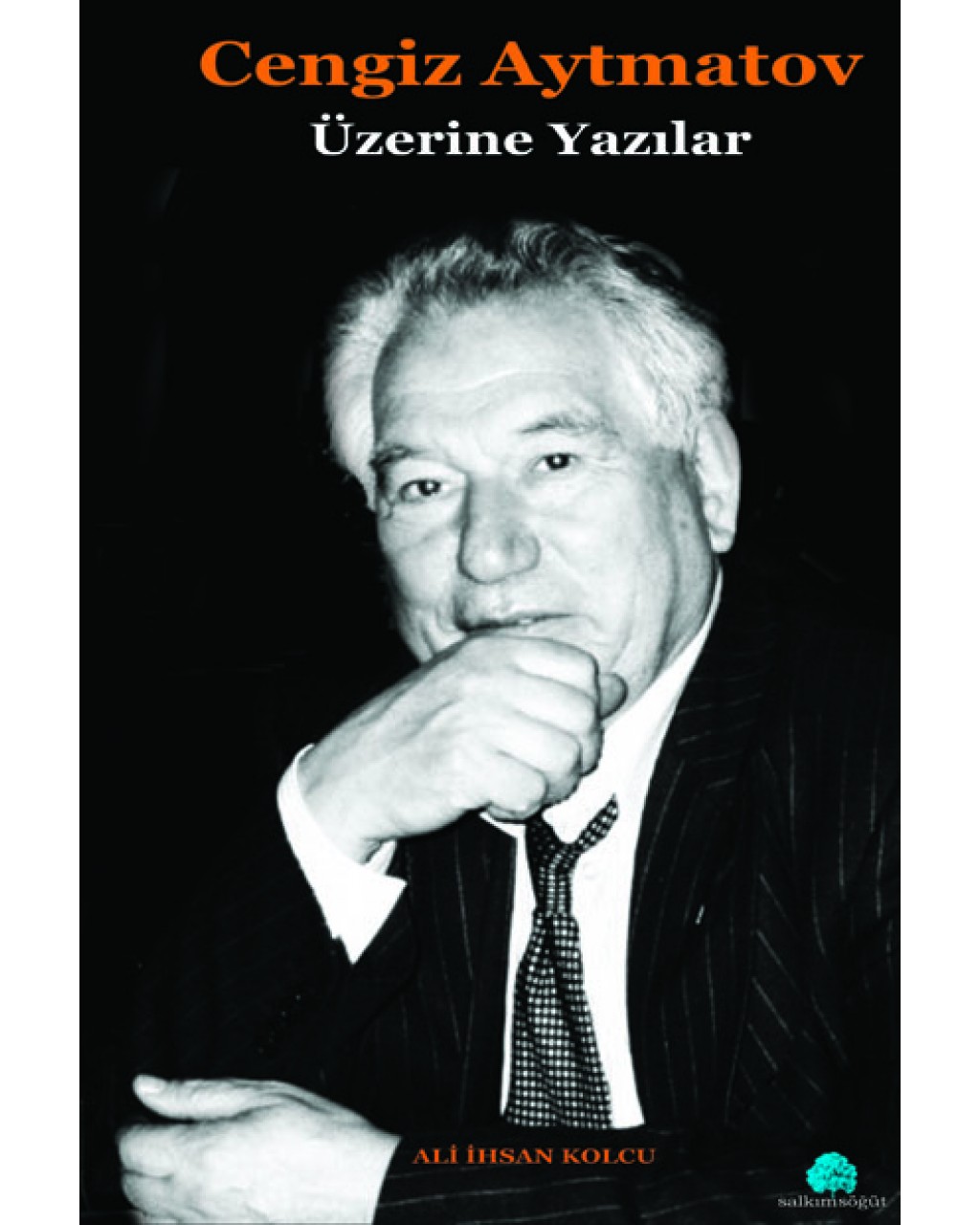 Cengiz Aytmatov Üzerine Yazılar Cengiz Aytmatov Üzerine Yazılar
